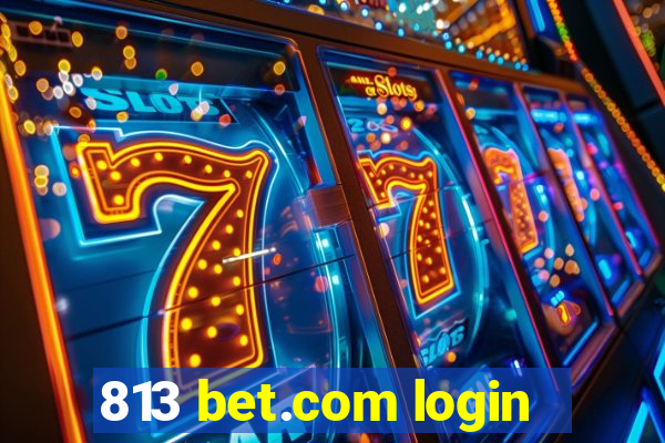 813 bet.com login